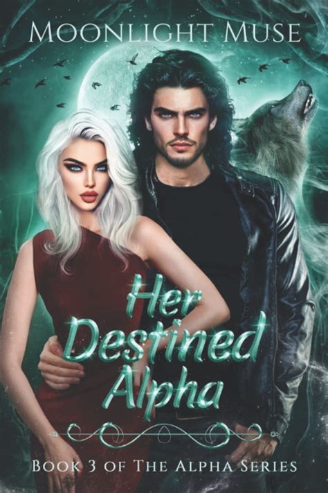 For further information on future works, character aesthetics and update information, follow me at author. . Her destined alpha novel